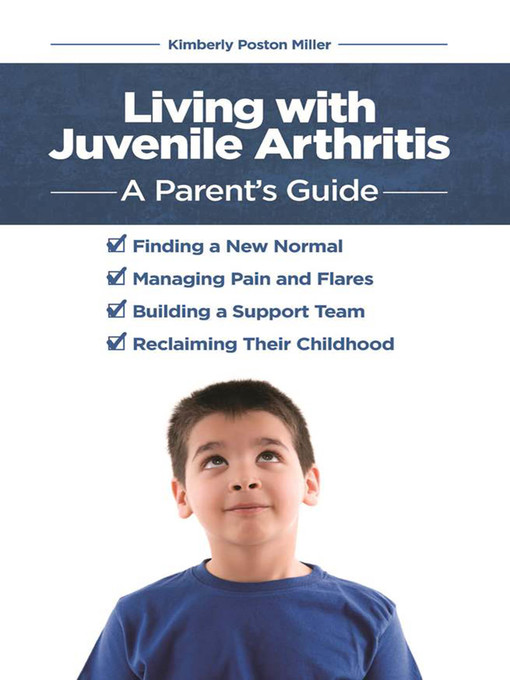 Title details for Living with Juvenile Arthritis by Kimberly Poston Miller - Available